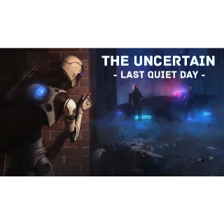 The Uncertain - The Last Quiet Day