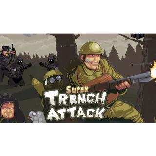  Super Trench Attack!