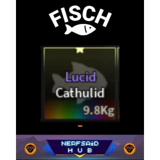 LUCID CATHULID | FISCH