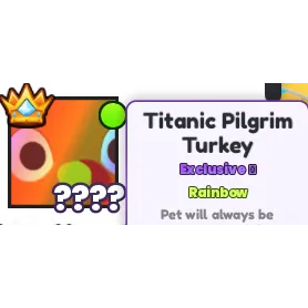 RAINBOW Titanic Pilgrim Turkey - Pet Sim 99 - NEW