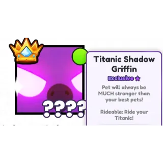 Titanic Shadow Griffin - Pet Sim 99 - PS99