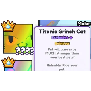 RAINBOW Titanic Grinch Cat - Pet Sim 99 - LIMITED