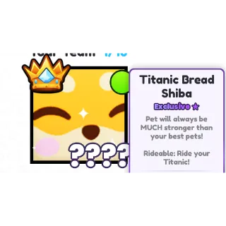 Titanic Bread Shiba - Pet Sim 99 PS99