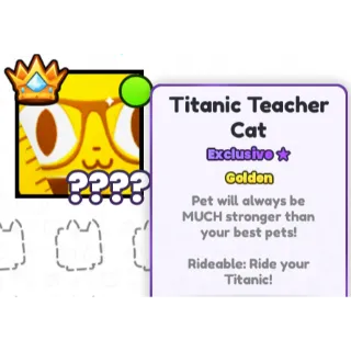 GOLDEN Titanic Teacher Cat - Pet Sim 99 - NEW