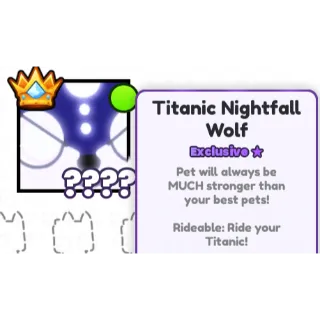 Titanic Nightfall WOLF- Pet Sim 99 - LEVEL 99