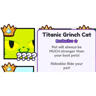 Titanic Grinch Cat - Pet Sim 99 - NEW