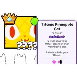 Low SERIAL - Titanic Pineapple Cat - Pet Sim 99 - 1 Digit Serial