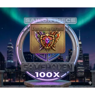 100X DOMINION BRAND | SAILOR PIECE 