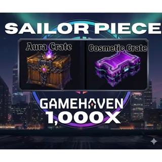 1,000X AURA CRATE + 1,000X COSMETIC CRATE | SAILOR PIECE