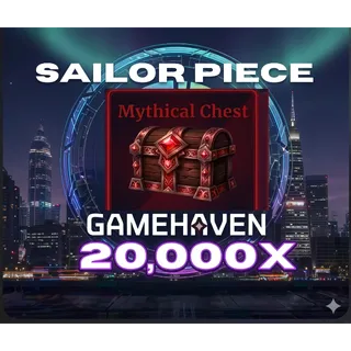 20,000X MYTHICAL CHEST SAILOR PIECE