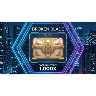 1,000X HOLY CHEST BROKEN BLADE