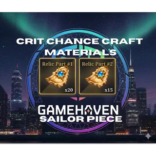 +5% CRIT CHANCE RELIC CRAFT MATERIALS | SAILOR PIECE