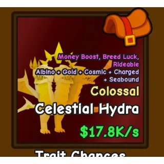 CATCH AND TAME!|COLOSSAL CELESTIAL HYDRA 17.8K/S LVL 10(GOLD,ALBINO,COSMIC,CHARGED,SEABOUND)(MONEYBOOST,BREEDLUCK,RIDEABLE)