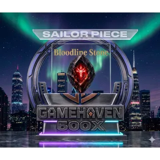 500x BLOODLINE STONE | SAILOR PIECE