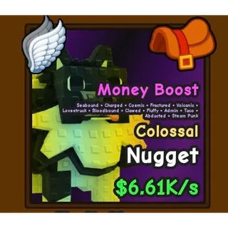 COLOSSAL NUGGET | CATCH AND TAME (RIDEABLE AND FLYING) 6.6K/S