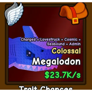 CATCH AND TAME!|COLOSSAL MEGALODON(CHARG,LOVE,COSM,SEA,ADMIN)(RIDEABLE,FLY) CAT!