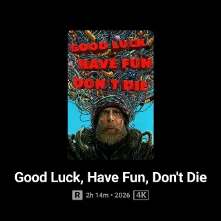 Good Luck Have Fun Don't Die