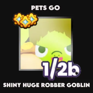 SHINY HUGE ROBBER GOBLIN (PETS GO)