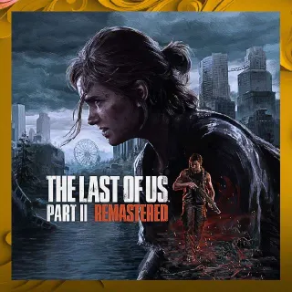 The Last of Us Part II: Remastered + Part 1