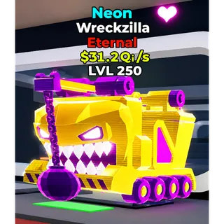 Max Lvl 250 Neon WRECKZILLA 