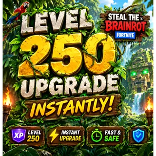 Level 250 upgrade INSTANTLY  