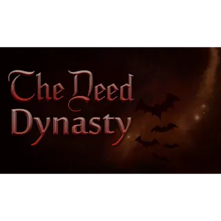 The Deed Dynasty