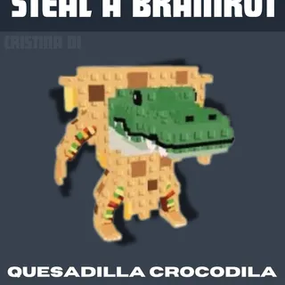 STEAL A BRAINROT QUESADILLA CROCODILA