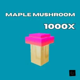 1000x Maple Mushroom