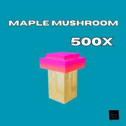500x Maple Mushroom