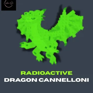 2.1B/S RADIOACTIVE DRAGON CANNELLONI