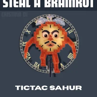 200M/S+ TICTAC SAHUR - STEAL A BRAINROT