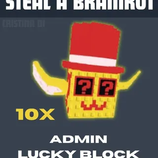 10X ADMIN LUCKY BLOCK STEAL A BRAINROT