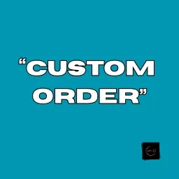 CUSTOM  ORDER