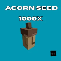 1000x Acorn Seed