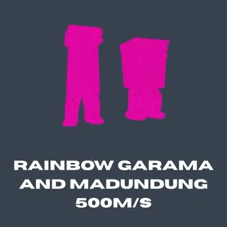 RAINBOW GARAMA and MADUNDUNG 500M/S