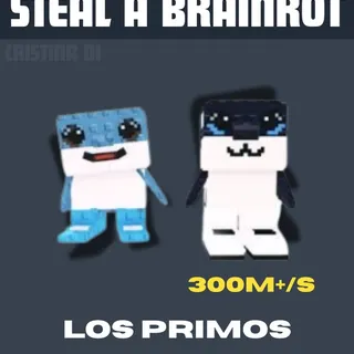 300M+/S  LOS PRIMOS  STEAL A BRAINROT