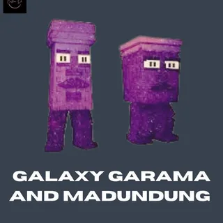 GALAXY GARAMA AND MADUNDUNG 