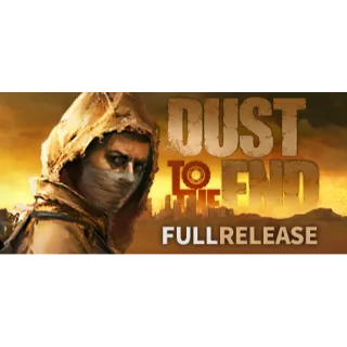 Dust to the End