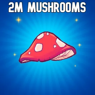 2M MUSHROOMS