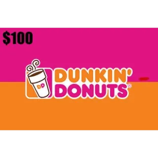 $ 100.00 USD DUNKIN DONUTS 