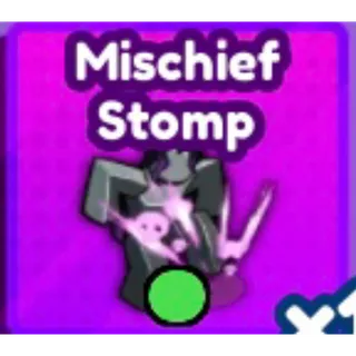 Mischief Stomp-Baddies