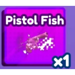 Pistol Fish-Baddies
