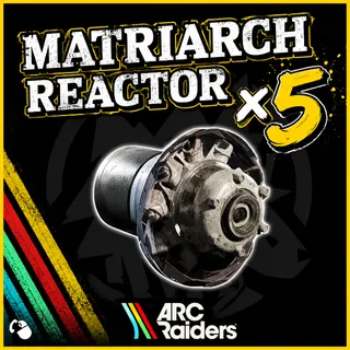 Matriarch Reactor*