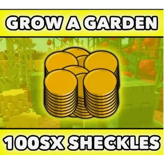 100 SX SHECKLES/Grow A Garden