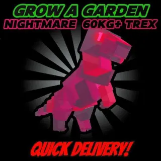NIGHTMARE TREX 60KG - GROW A GARDEN