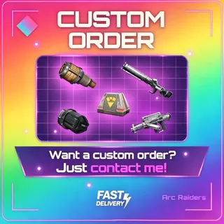 Custom Order - Arc Raiders | Bulk Items & Bundles | Best Price | Fast & Safe Delivery | 24/7 Support
