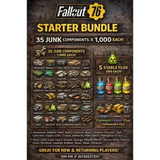 Starter Bundle for Fallout 76  35 junk components, 1,000 each  5 stable flux types, 200 each