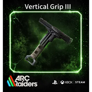 Vertical Grip III *10  ARC Raiders | Most Affordable Price | Fast & Safe Delivery | 24/7 Support