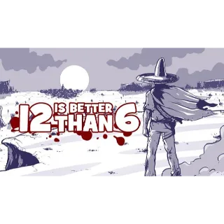 12 is Better Than 6 Steam Key