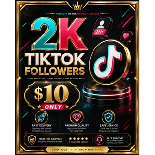 2K TikTok Followers – Fast Delivery – Premium Quality – $10